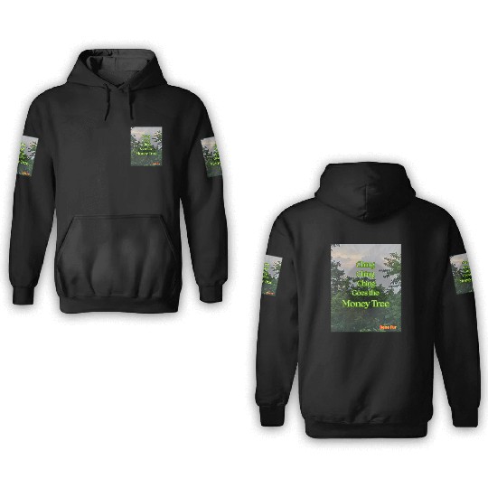 Ching Ching Money Tree Song 3D Hoodies
