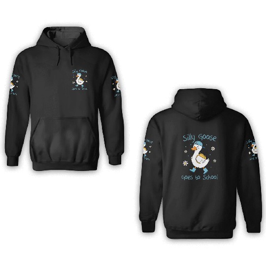 Silly Goose Back to School Funny 3D Hoodies