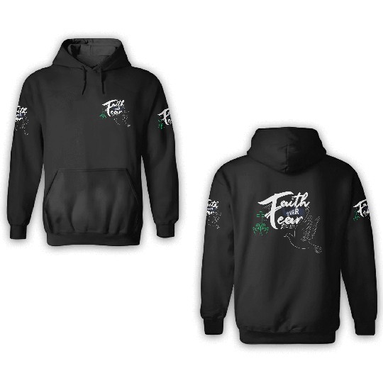 Faith Over Fear Inspirational Design 3D Hoodies