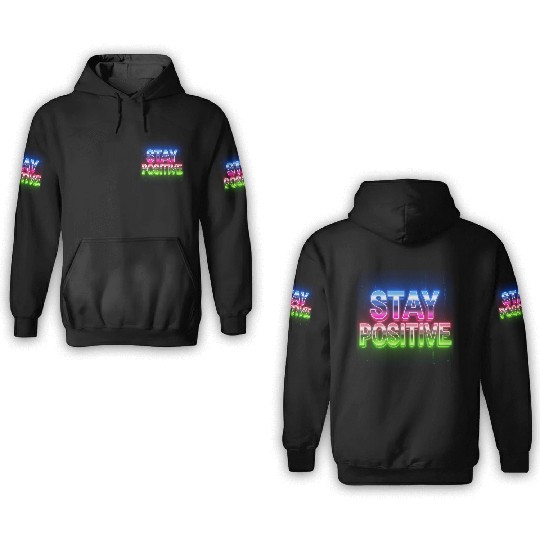 Neon Stay Positive Motivational Design 3D Hoodies