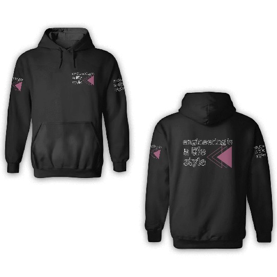Engineering is a lifestyle  3D Hoodies