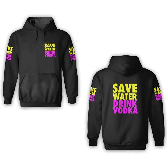 Save Water Drink Vodka Neon Party Design 3D Hoodies