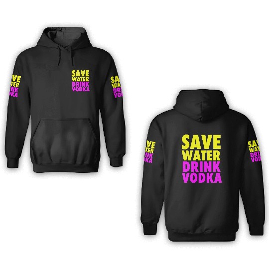 Save Water Drink Vodka Neon Party Design 3D Hoodies