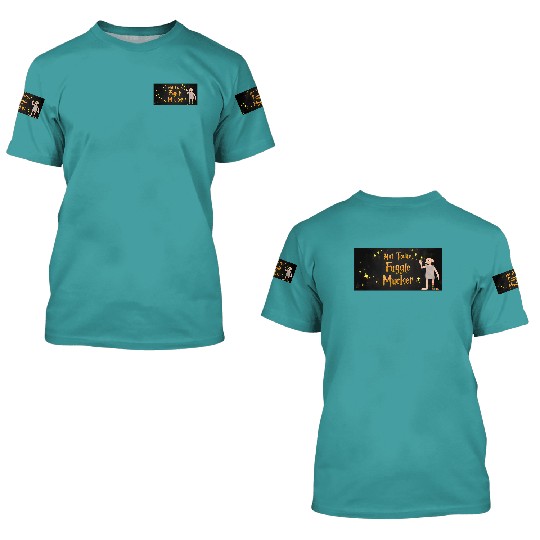 Not Today Fuggle Mucker, Universal Studio Trip 3D T Shirts,Universal Orlando,Universal Trip 2023,Disney 3D T Shirts