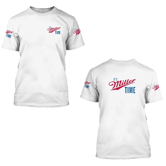 It's Miller Time 3D T Shirts