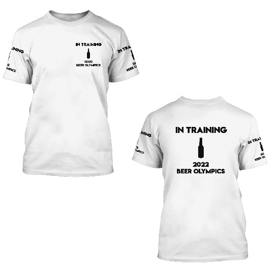 In Training 2022 Beer Olympics 3D T Shirts