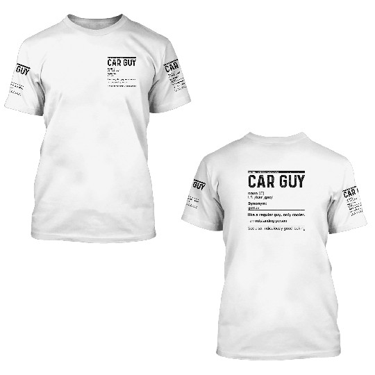 Car Guy Definition 3D T Shirts