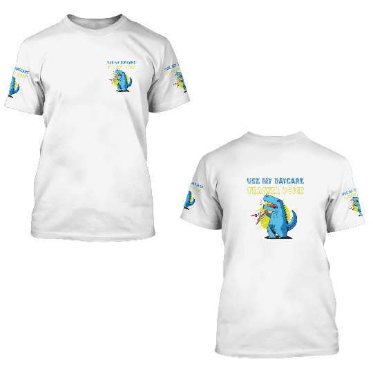 Daycare Teacher 3D T Shirts