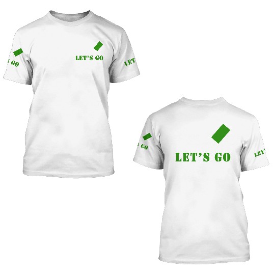 I with a green card let's go 3D T Shirts