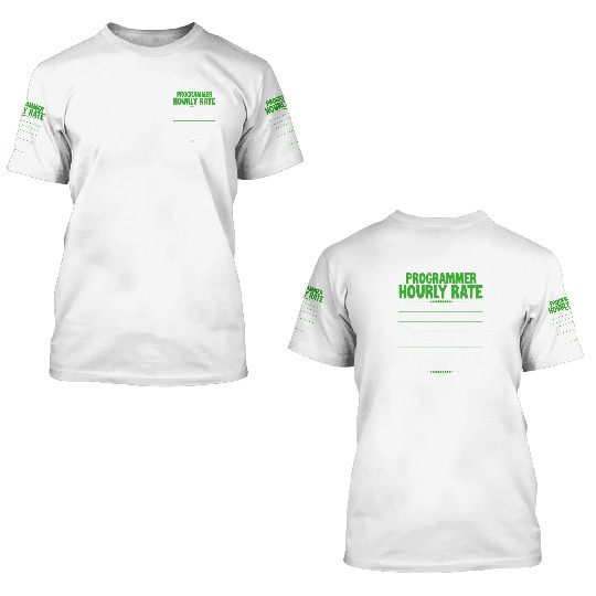 Programmer Hourly Rate 3D T Shirts