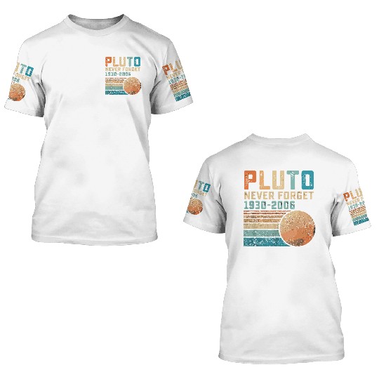Pluto Never Forget 3D T Shirts