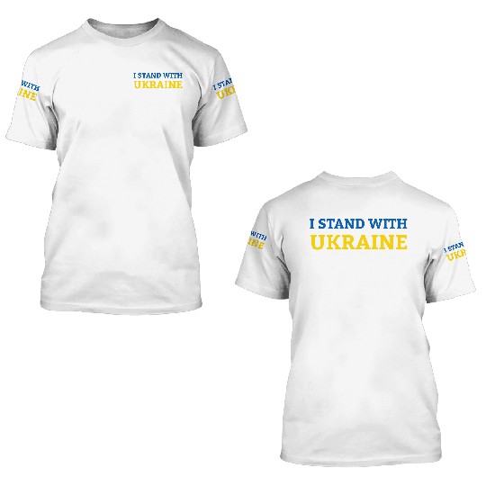"I stand with Ukraine" Support & Solidarity 3D T Shirts