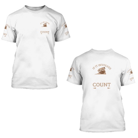 Pug Dog Owner If It Involves Pug 3D T Shirts