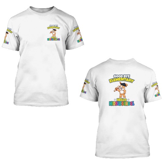 Good Bye Elementary Hello Middle School Graduation 3D T Shirts