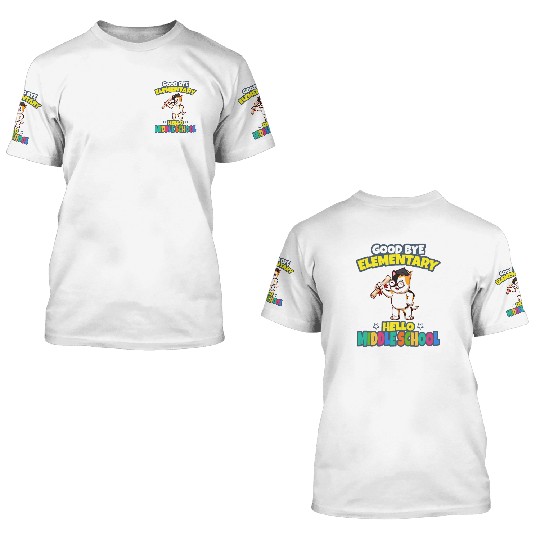 Good Bye Elementary Hello Middle School Graduation 3D T Shirts