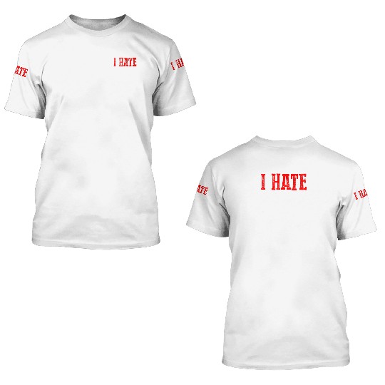 I Hate Leg Day 6 3D T Shirts