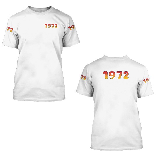 1972 Happiness Year In Orange - Yellow Design 3D T Shirts