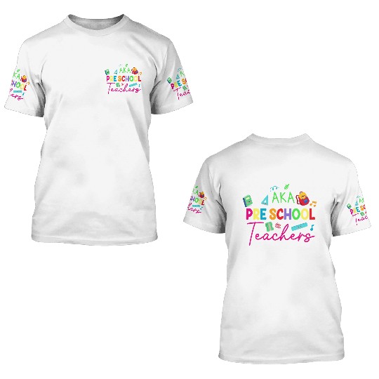Dream Team Aka Preschool Teachers 3D T Shirts