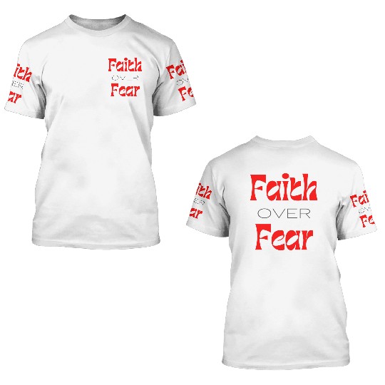 Faith over Fear Typography 3D T Shirts