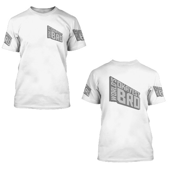 Worlds okayest brother text 3D T Shirts