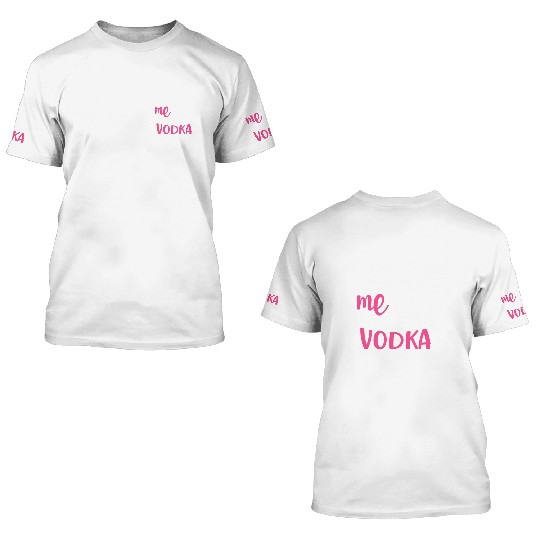 Trust Me You Can Dance Vodka 3D T Shirts