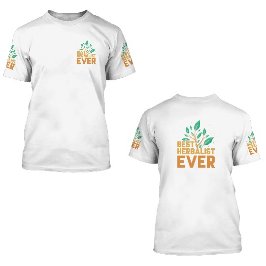 Best Herbalist Ever Herbs Herb Herbalism 3D T Shirts