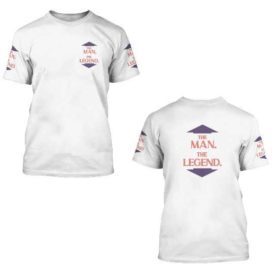 The man the legend 3D T Shirts