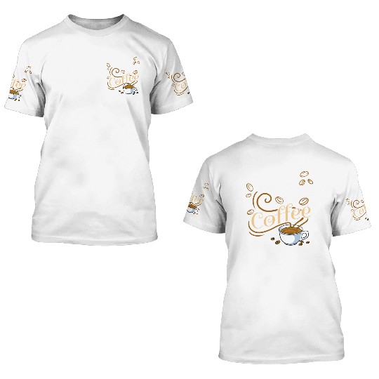 Ok But First Coffee For Coffee Lover 3D T Shirts
