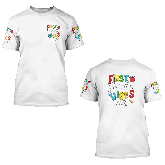 First Grade Vibes Only Elementary Teacher 3D T Shirts
