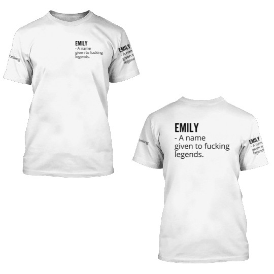 Emily a Name Given to Fucking Legends 3D T Shirts