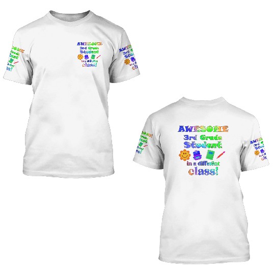 Awesome Third Grade Student in a Different Class 3D T Shirts