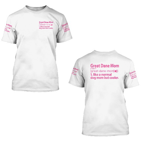 Great Dane Mom Definition pink 3D T Shirts