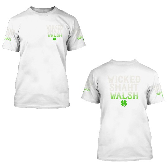 Wicked Smaht Walsh Clan Boston Irish Slang 3D T Shirts