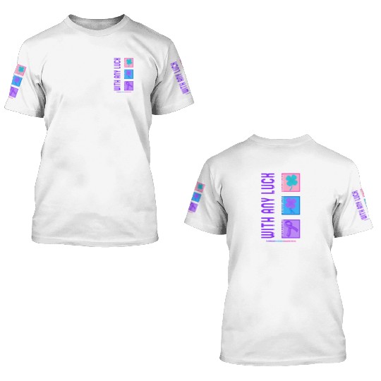 Thyroid Cancer Awareness 3D T Shirts, With Any Luck