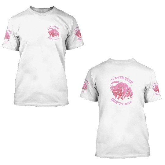 Water Bear Don't Care 3D T Shirts