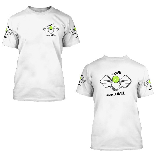 i love pickleball 3D T Shirts