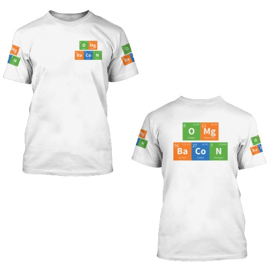 OMG Bacon Science Periodic Table 3D T Shirts