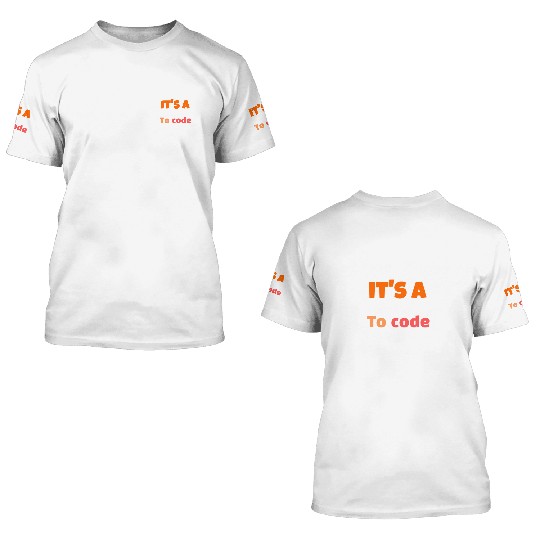 it s a good day to code 3D T Shirts