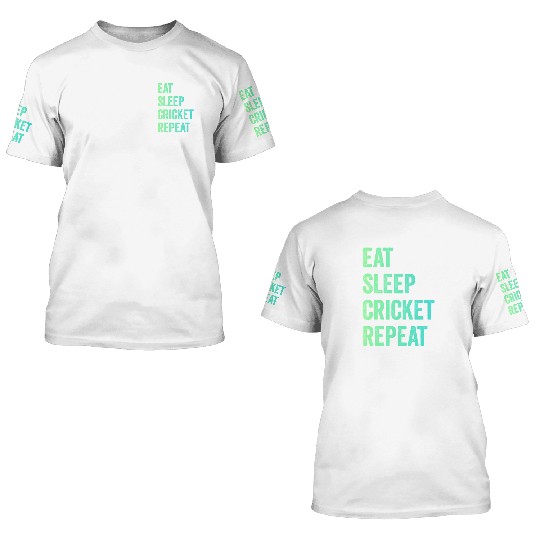 Eat sleep cricket repeat | Cricket Lover 3D T Shirts