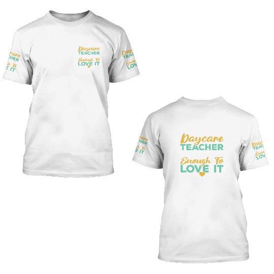 Daycare Teacher Childcare Educator Director 3D T Shirts