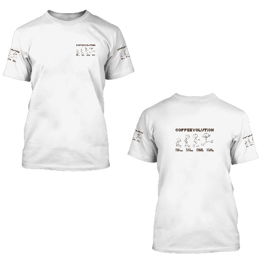 Office Quote Coffee Lover Coffeevolution Evolution 3D T Shirts
