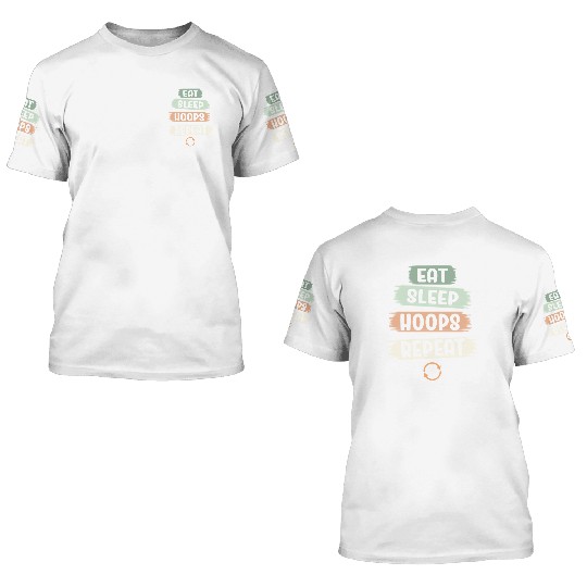 Eat Sleep Hoops Repeat Basketball 3D T Shirts