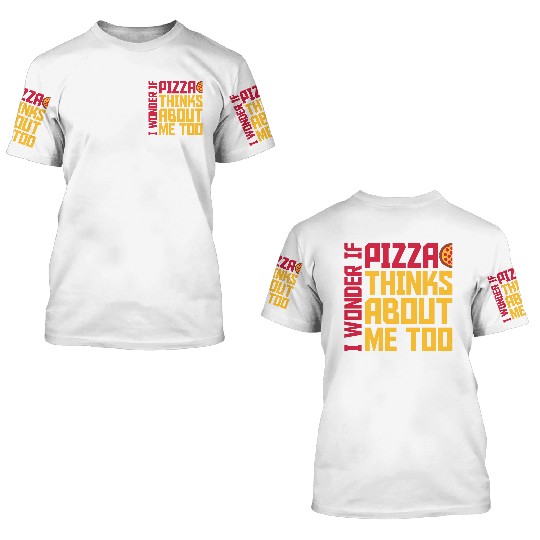pizza thinks about me 3D T Shirts