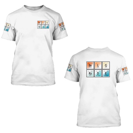 Belgrade | Periodic Table of Elements 3D T Shirts
