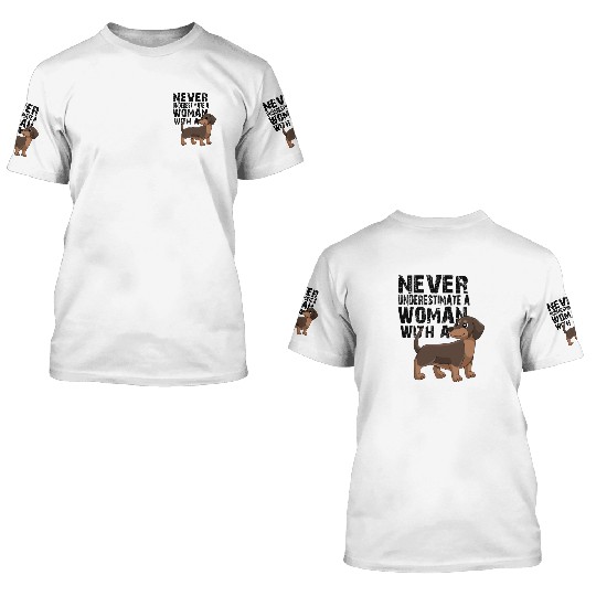 Dachshund Never Underestimate 3D T Shirts