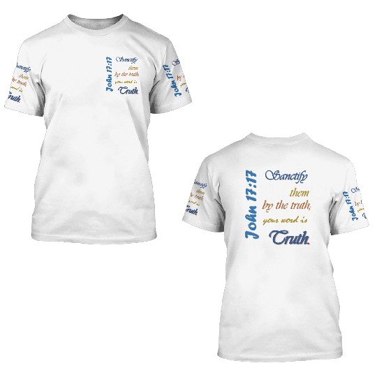 John 17:17 Sharing Scripture 3D T Shirts