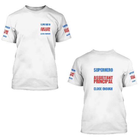 Assistant Principal 3D T Shirts