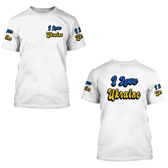 I love Ukraine 3D T Shirts
