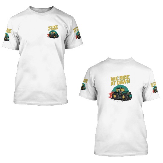 We Ride At Dawn Dad Lawn Mower Make Laugh Day Yard 3D T Shirts