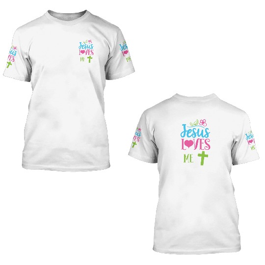 Jesus Loves Me This I Know Easter Day Quotes 3D T Shirts